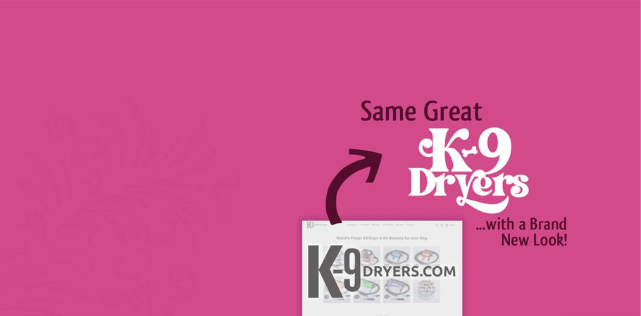 The look of K-9 Dryers is Changing - but our commitment to our customers is the same!